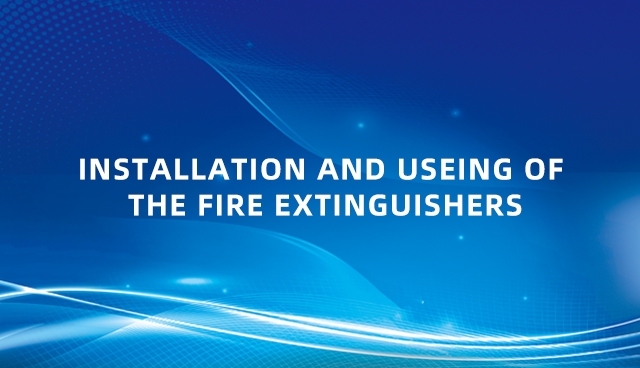 VIDEO：Installation And Useing of The Fire Extinguishers